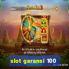 slot garansi 100