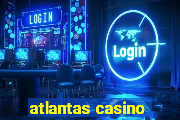 atlantas casino