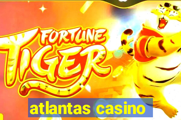 atlantas casino