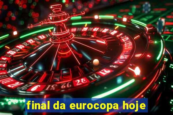 final da eurocopa hoje