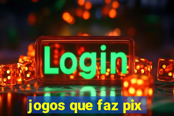 jogos que faz pix