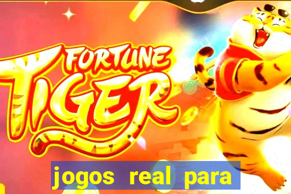 jogos real para ganhar dinheiro