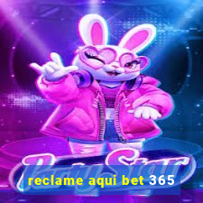 reclame aqui bet 365