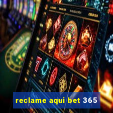 reclame aqui bet 365