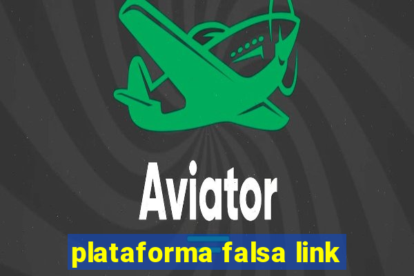 plataforma falsa link