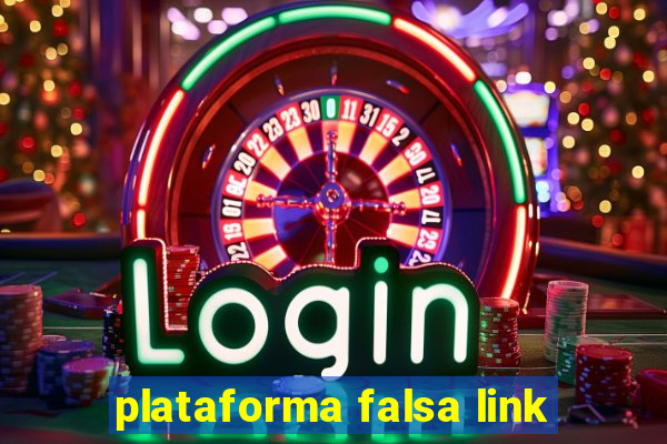 plataforma falsa link