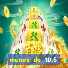 menos de 10.5 escanteios o que significa