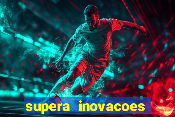 supera inovacoes ltda - me