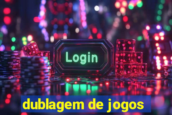 dublagem de jogos