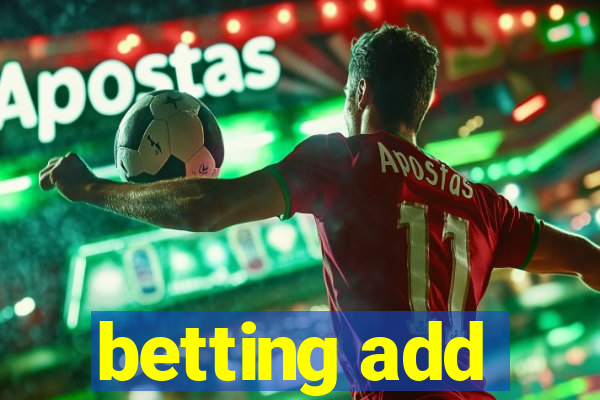 betting add