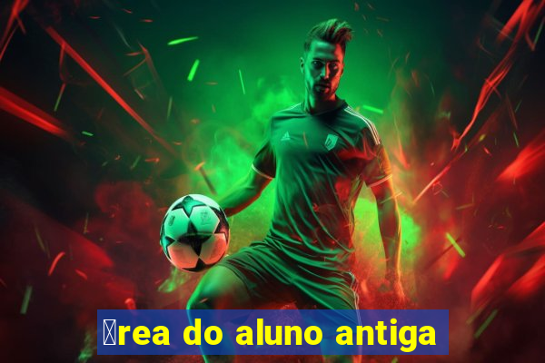 谩rea do aluno antiga