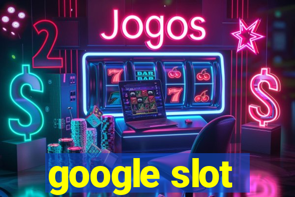 google slot