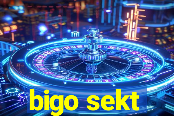 bigo sekt