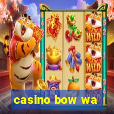 casino bow wa