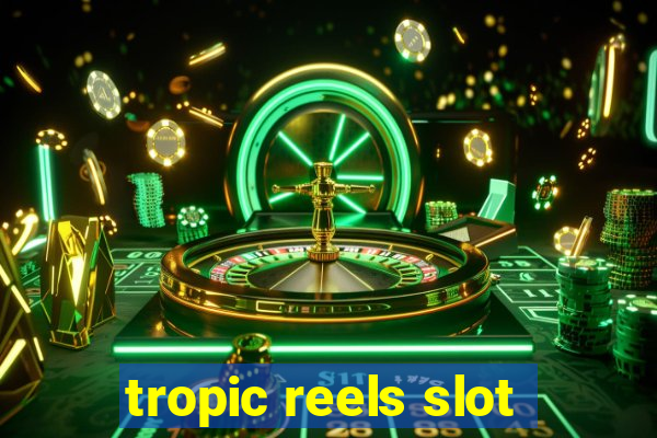 tropic reels slot