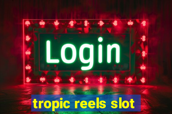 tropic reels slot