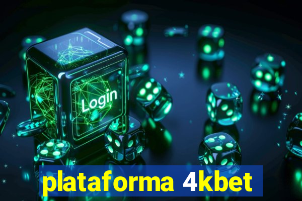 plataforma 4kbet