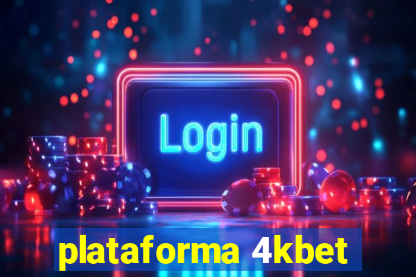 plataforma 4kbet