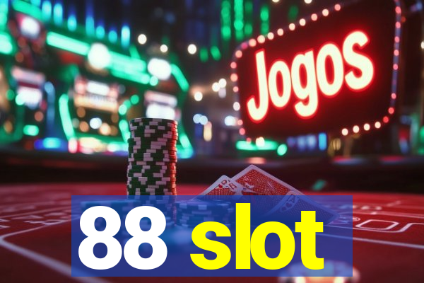 88 slot