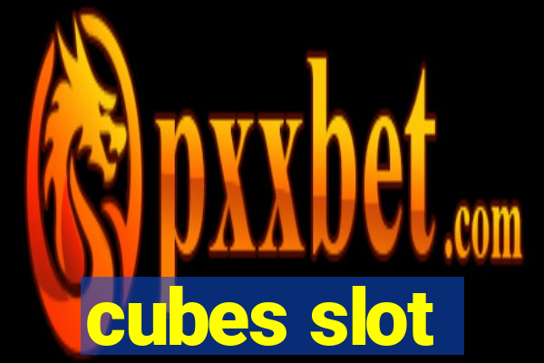 cubes slot