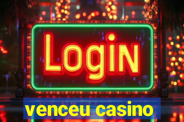 venceu casino