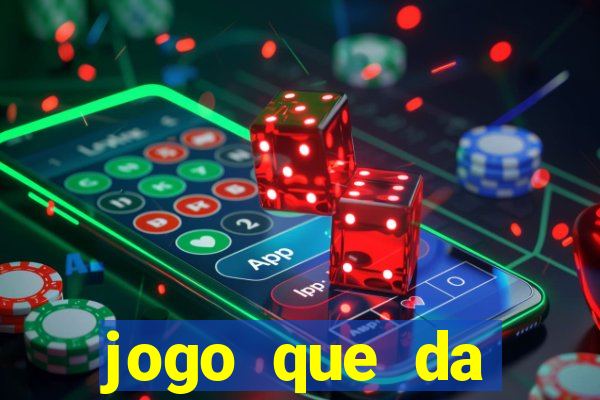 jogo que da dinheiro de verdade