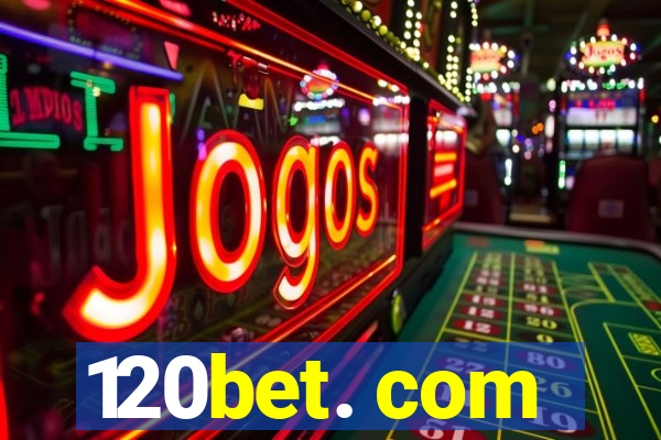 120bet. com