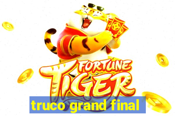 truco grand final