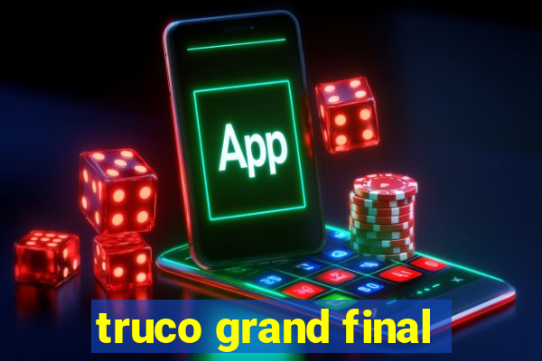 truco grand final