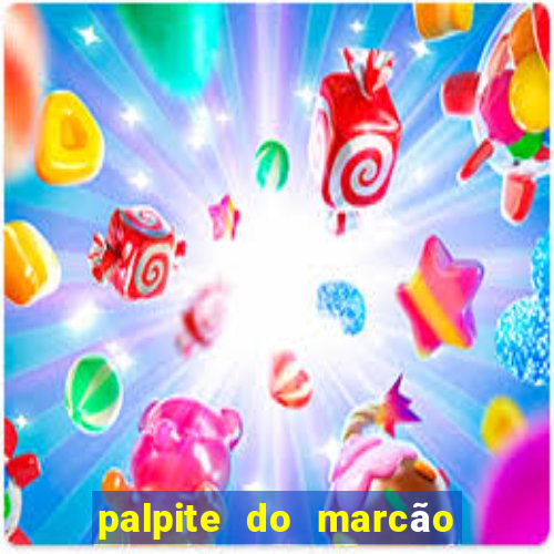 palpite do marcão jogo do bicho