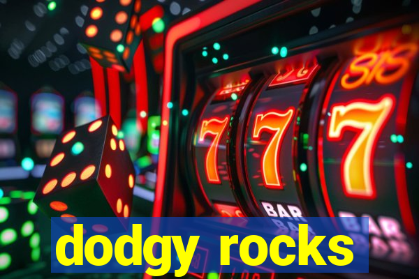 dodgy rocks