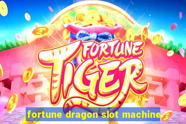 fortune dragon slot machine