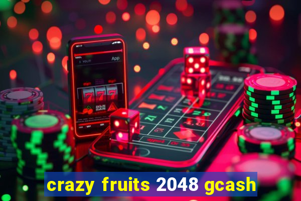 crazy fruits 2048 gcash