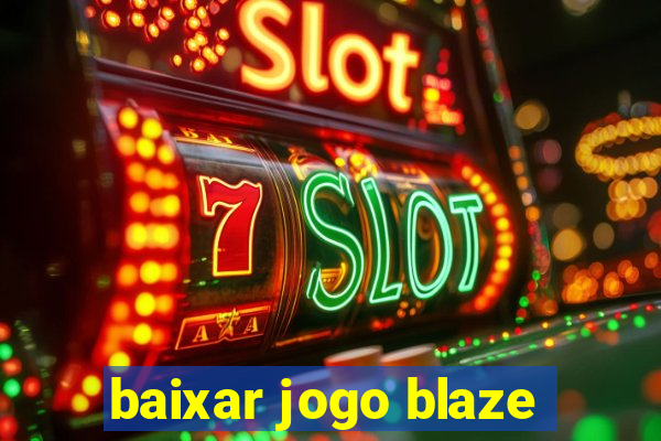 baixar jogo blaze