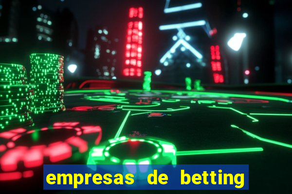 empresas de betting no brasil