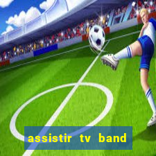 assistir tv band bahia ao vivo