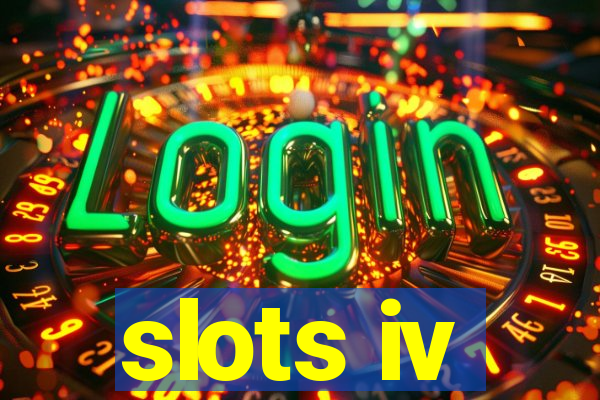 slots iv