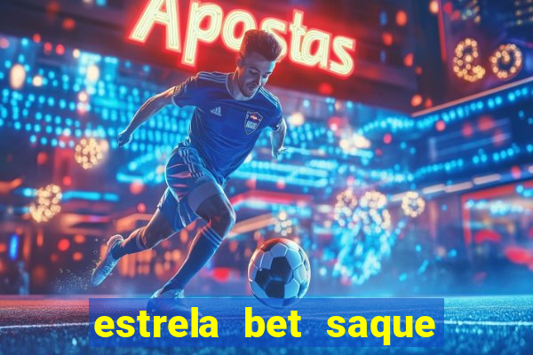 estrela bet saque por dia