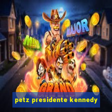 petz presidente kennedy