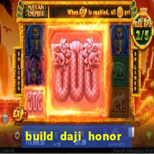 build daji honor of kings