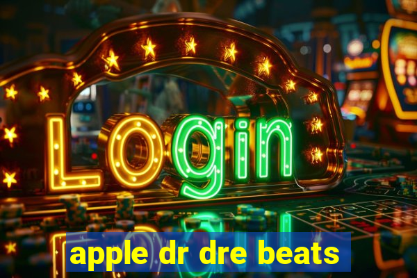 apple dr dre beats