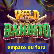 empate ou fora