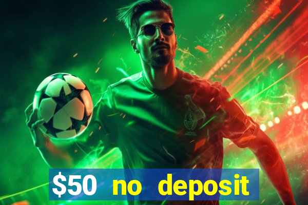 $50 no deposit bonus casino extreme