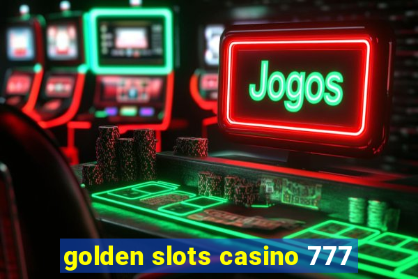 golden slots casino 777