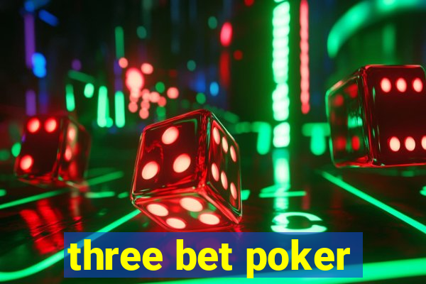 three bet poker