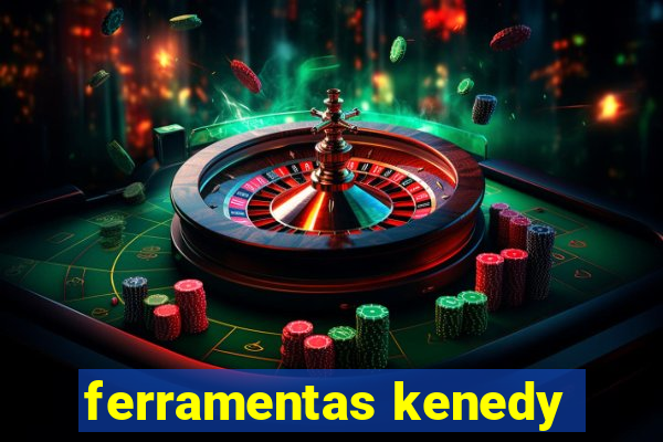 ferramentas kenedy