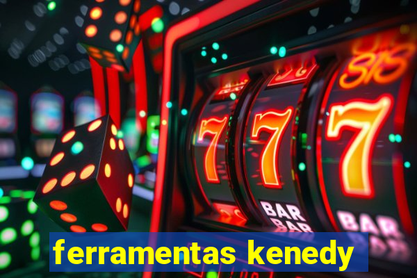 ferramentas kenedy