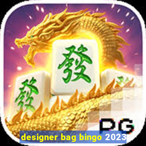 designer bag bingo 2023