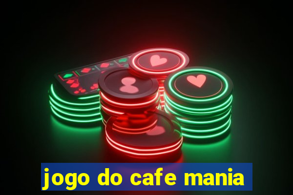 jogo do cafe mania