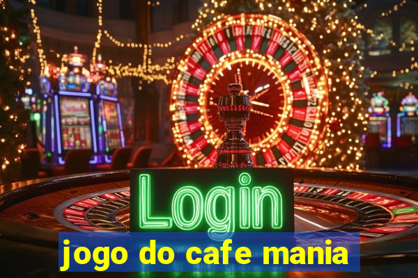 jogo do cafe mania